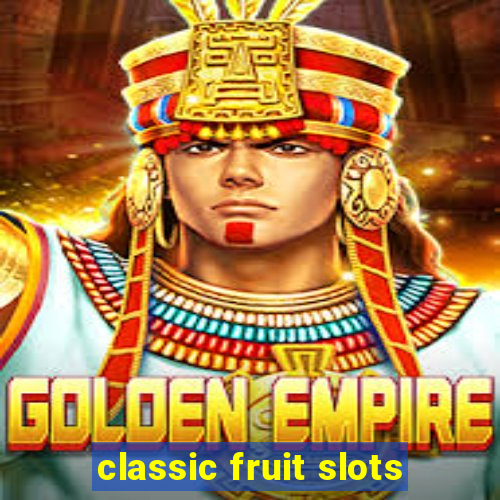 classic fruit slots